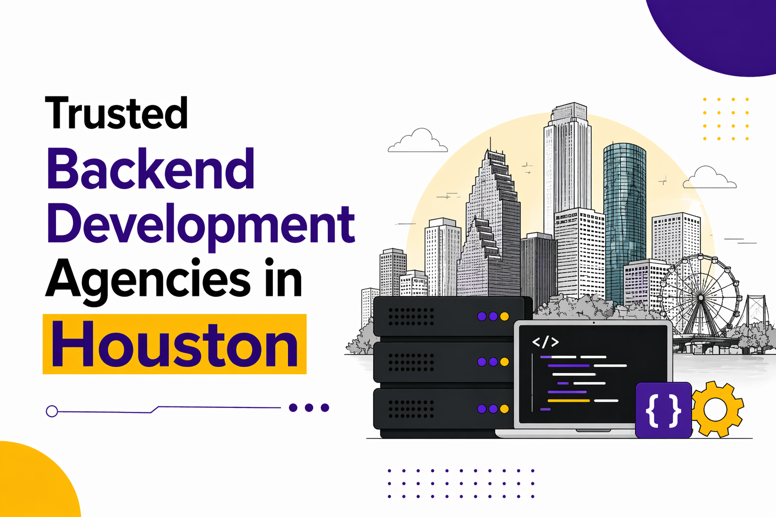Trusted Backend Development Agencies in Houston