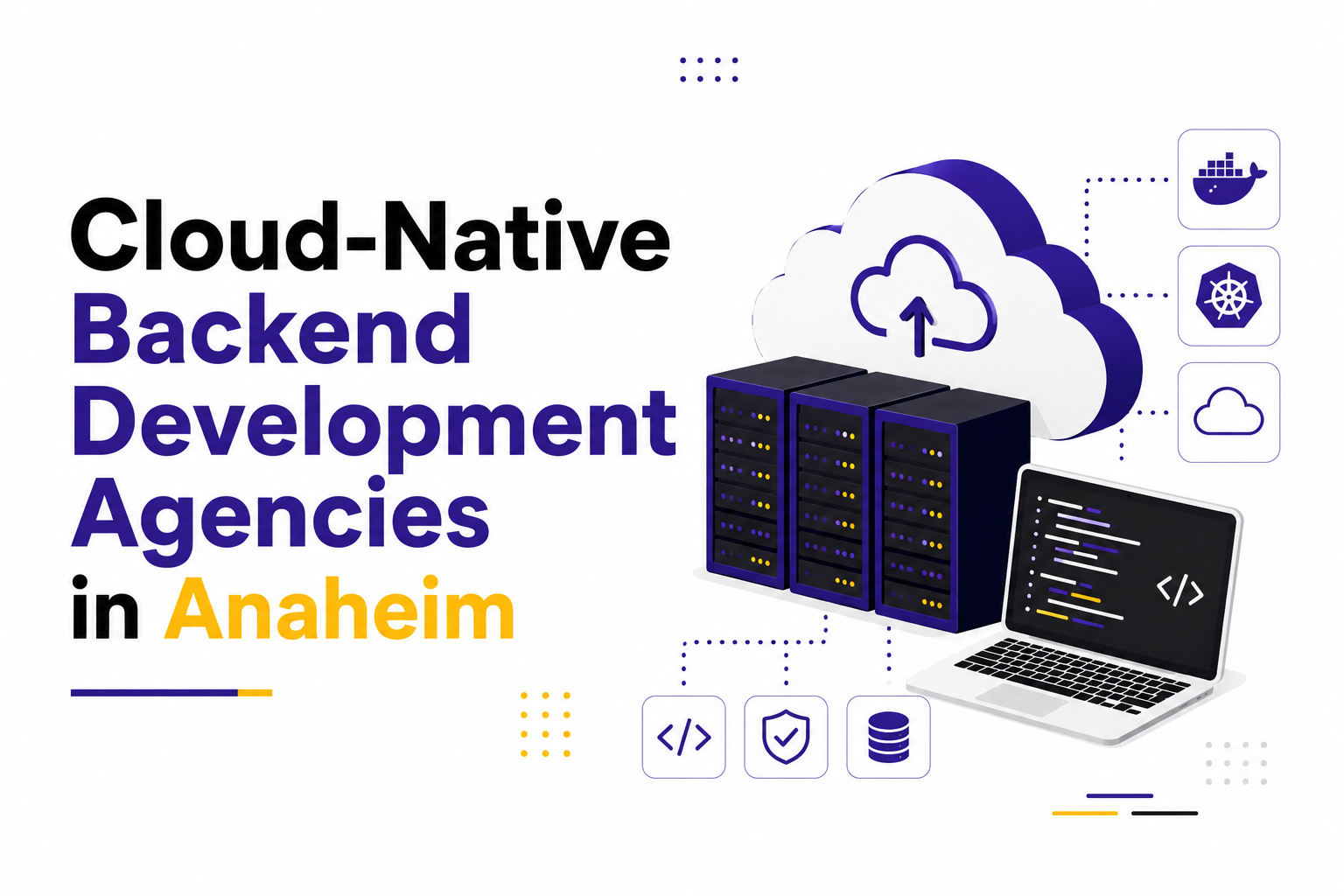 Cloud-Native Backend Development Agencies in Anaheim