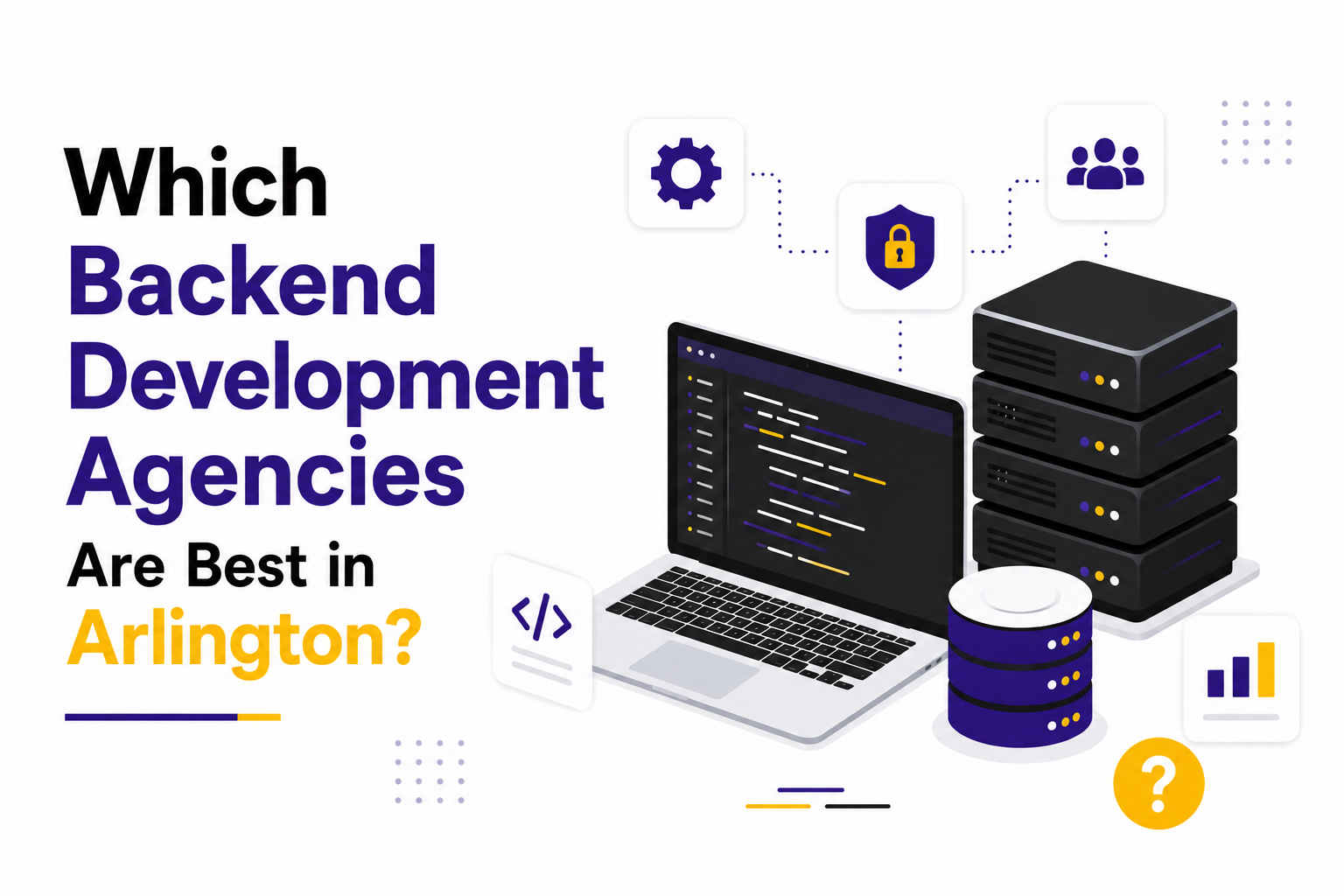 Which Backend Development Agencies Are Best in Arlington?
