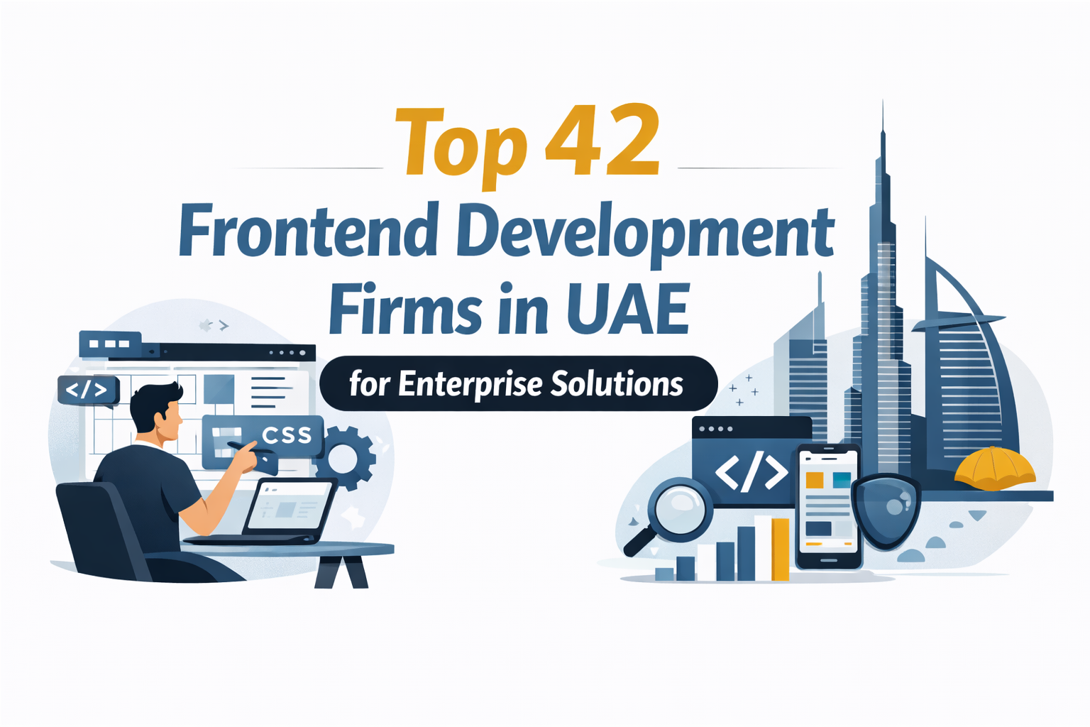 Top 42 Frontend Development Firms in UAE for Enterprise Solutions