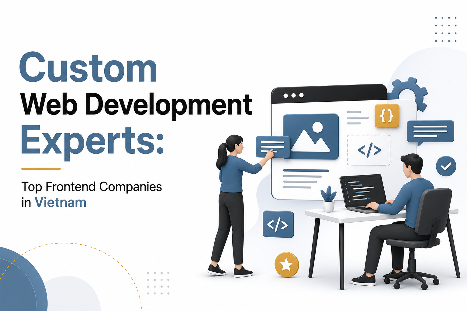 Custom Web Development Experts: Top Frontend Companies in Vietnam
