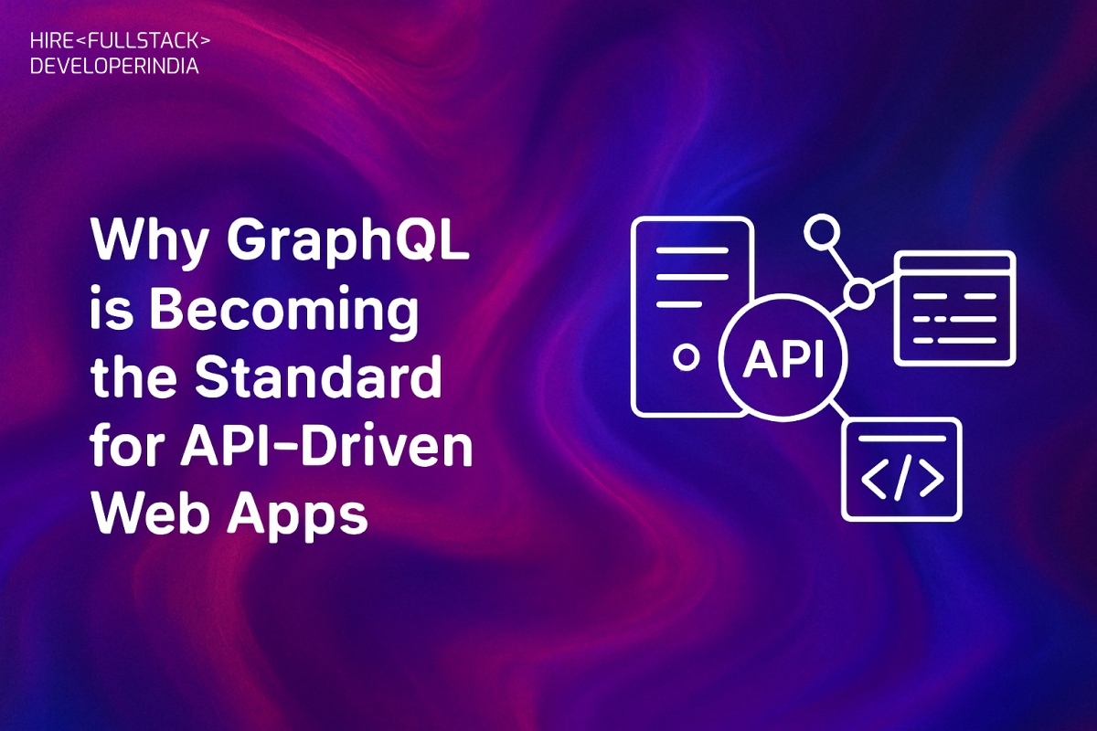 Why GraphQL is Becoming the Standard for API-Driven Web Apps