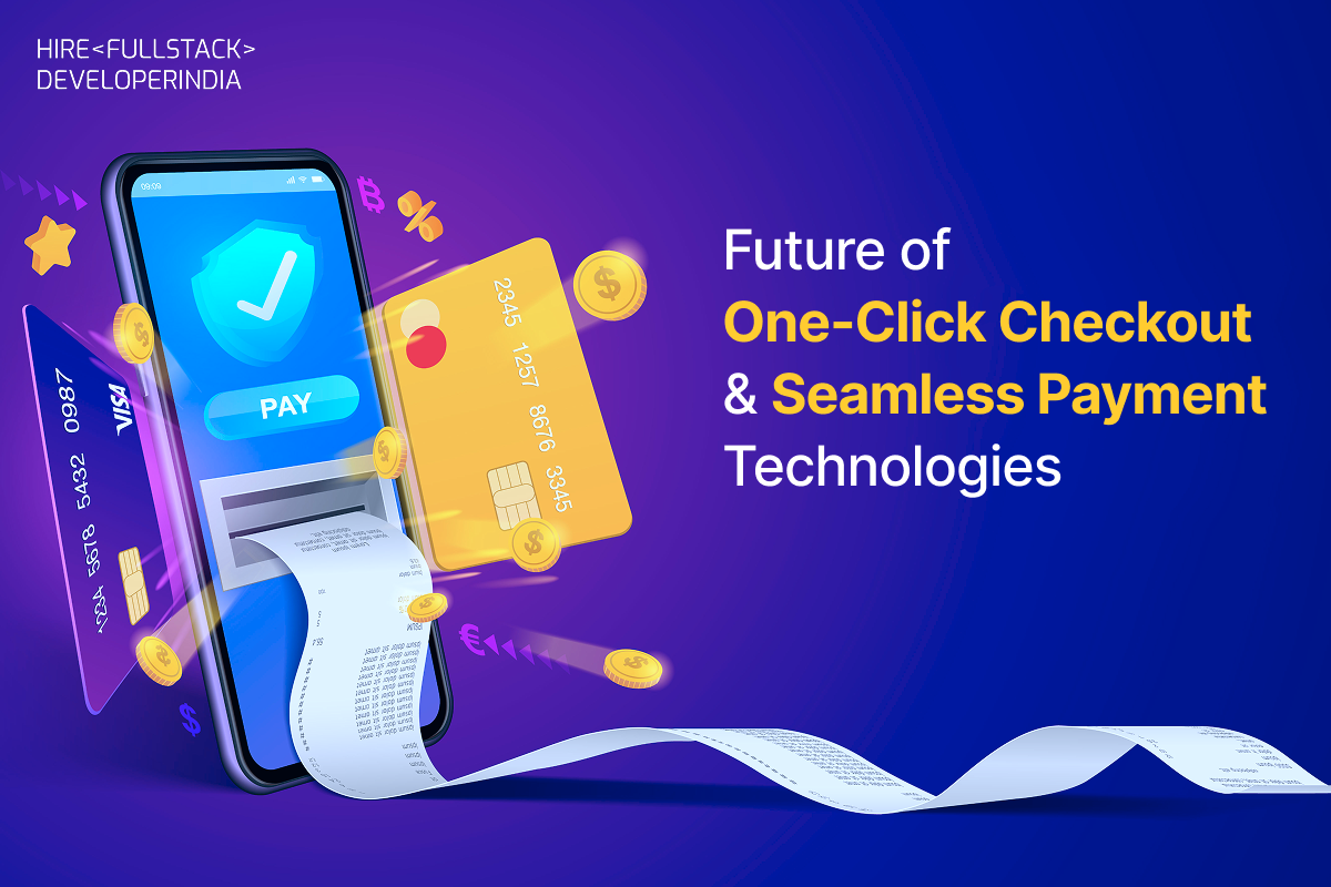 Future of One-Click Checkout and Seamless Payment Technologies