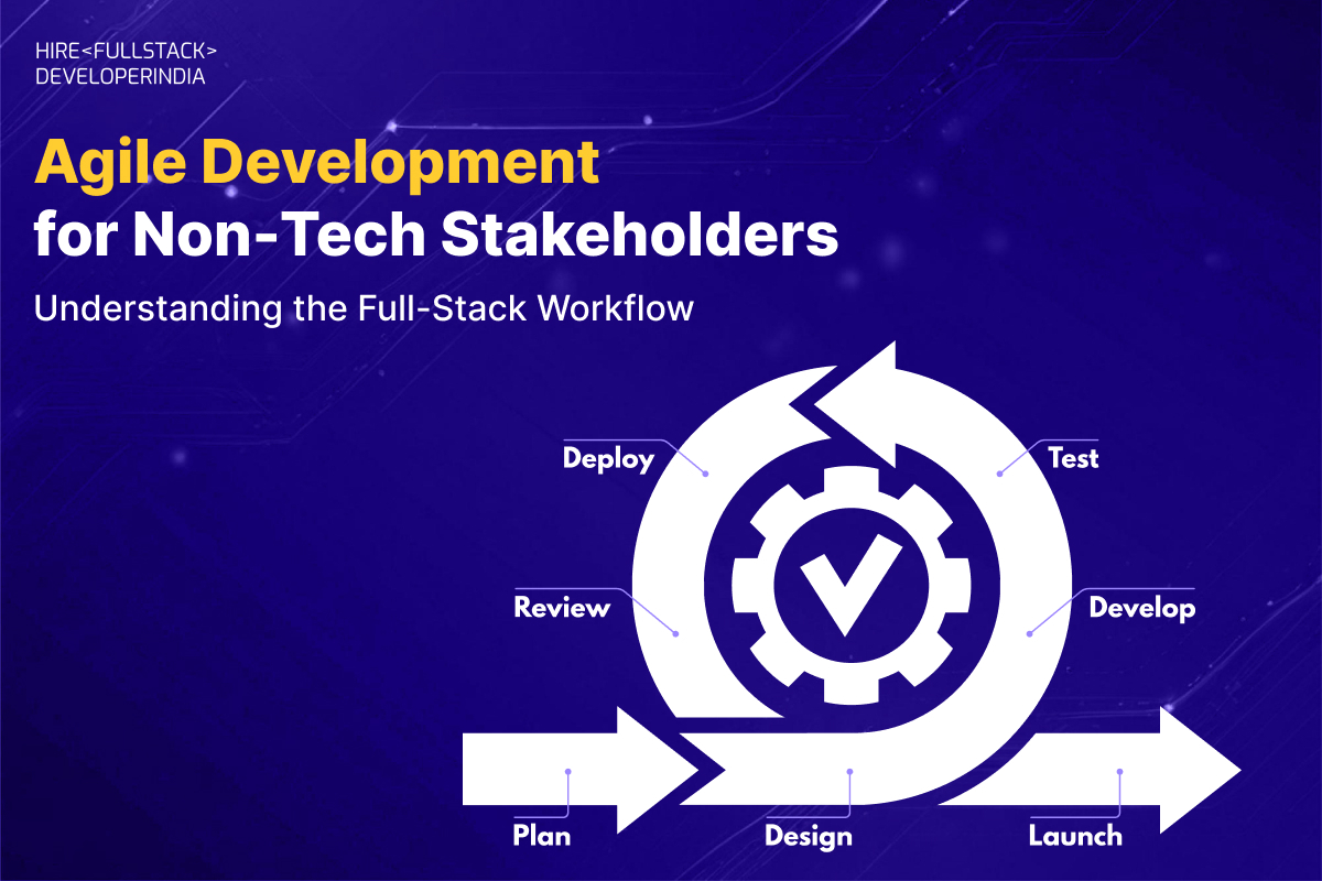 Agile Development for Non-Tech Stakeholders: Understanding the Full-Stack Workflow