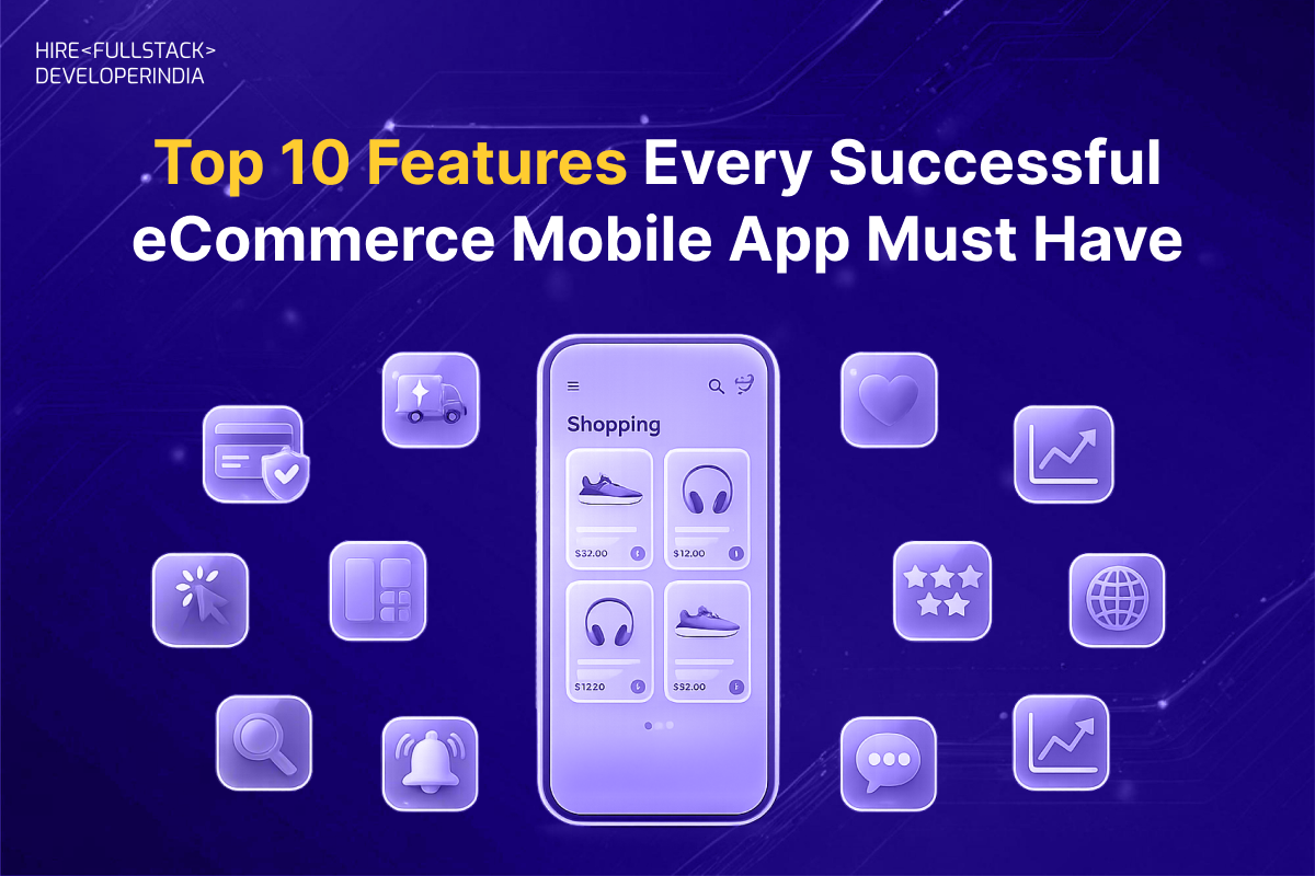 Top 10 eCommerce Mobile App Features Every Business Needs in 2026