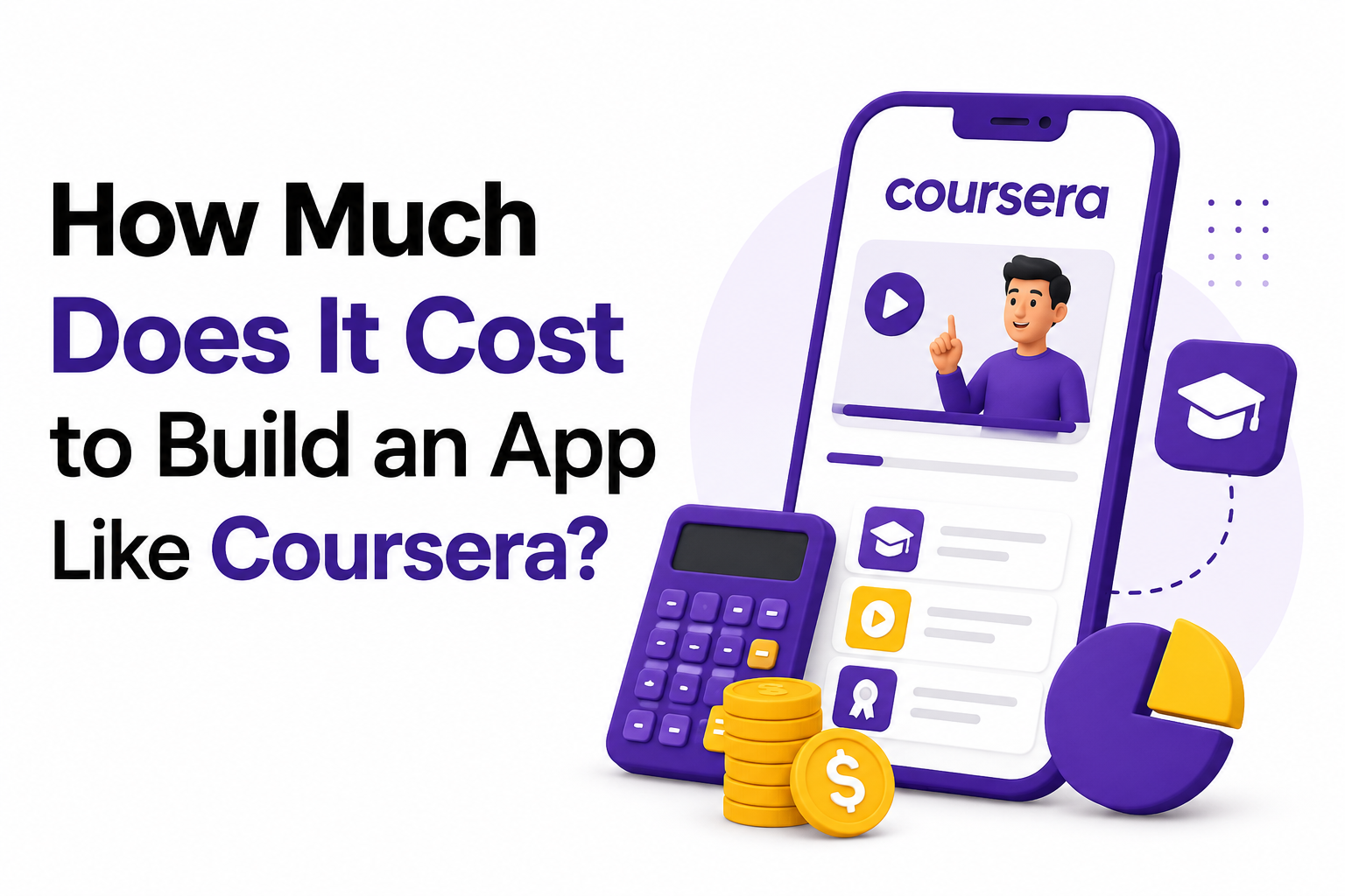 How Much Does It Cost to Build an App Like Coursera?