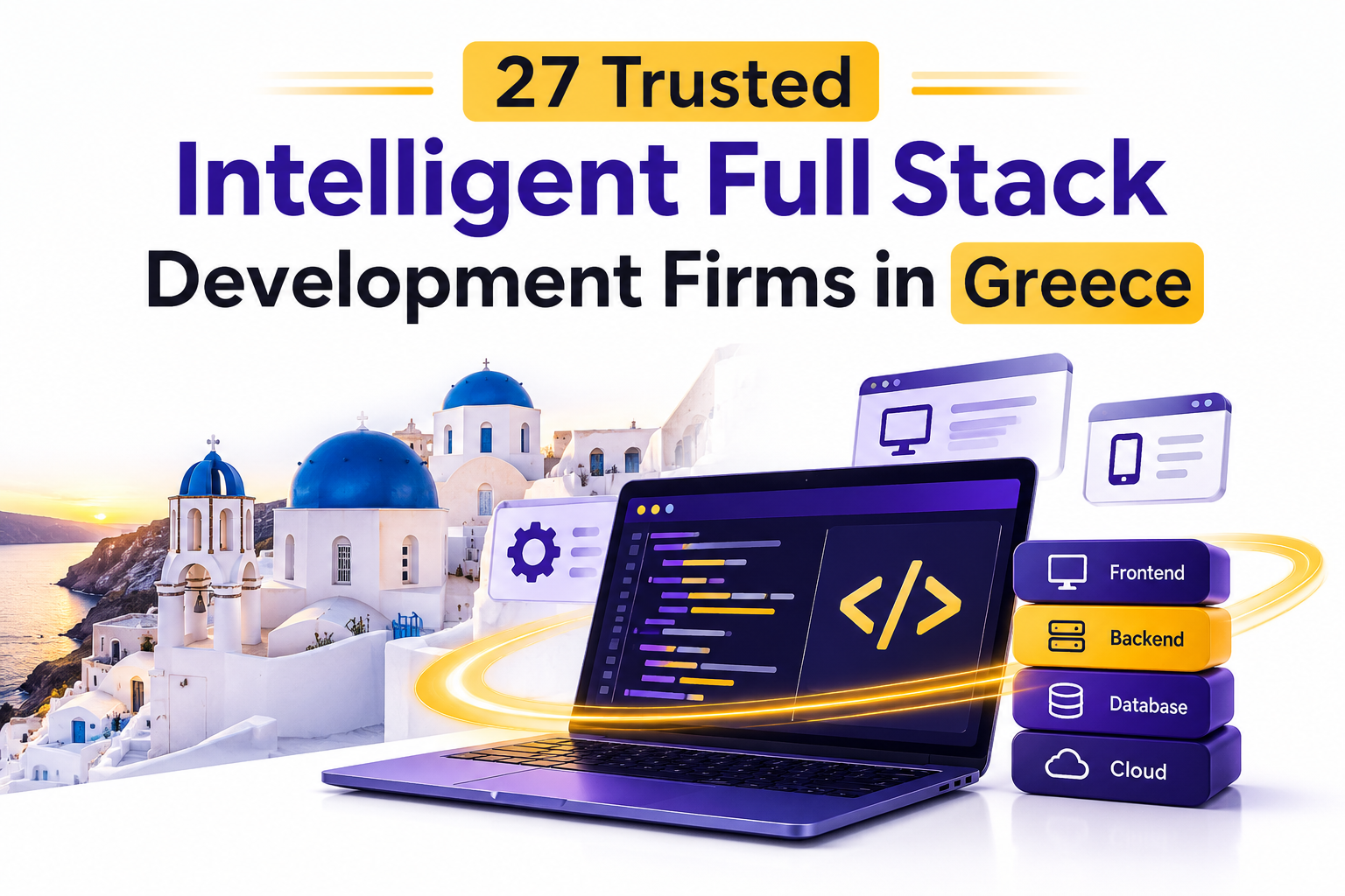 27 Trusted Intelligent Full Stack Development Firms in Greece
