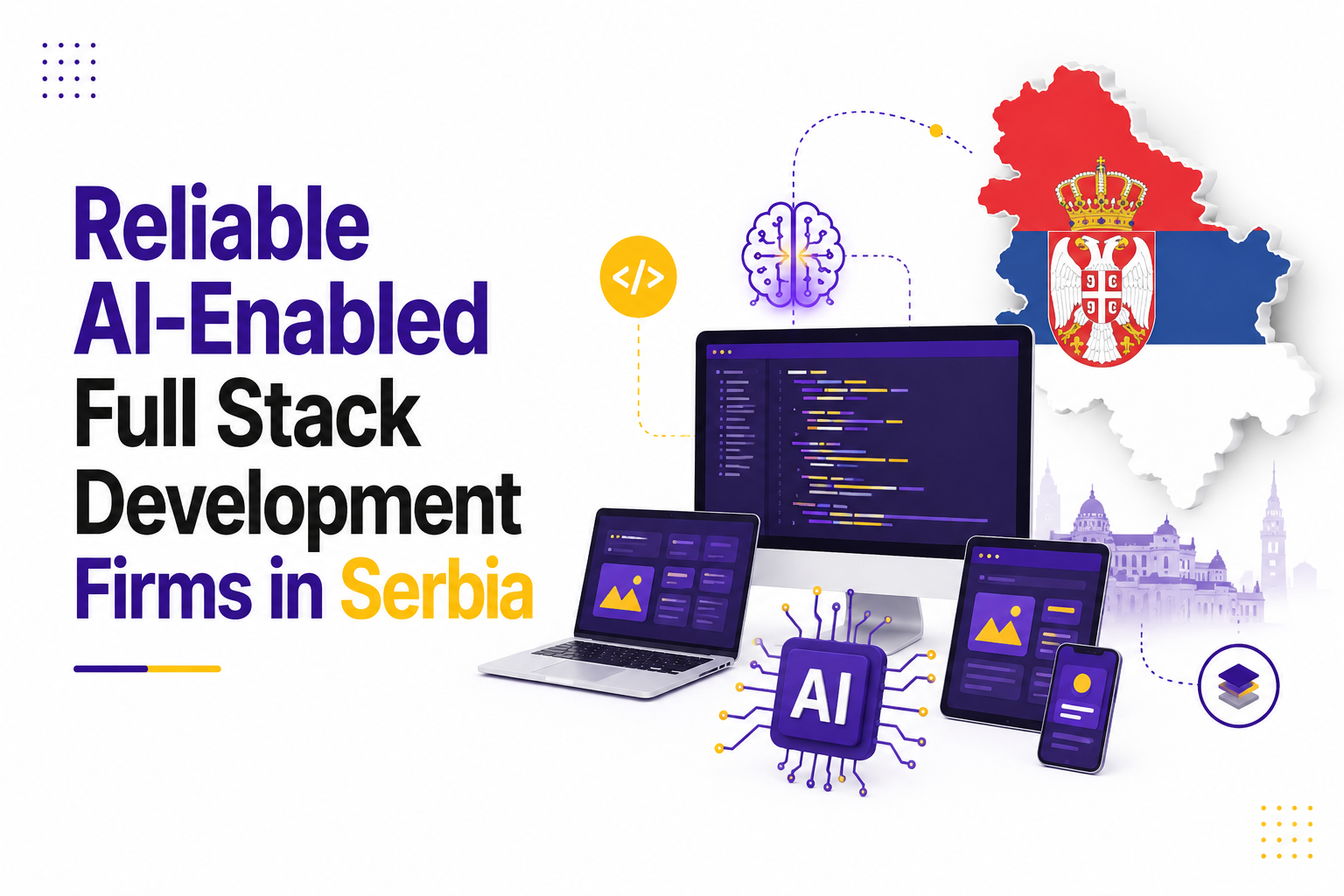 Reliable AI-Enabled Full Stack Development Firms in Serbia