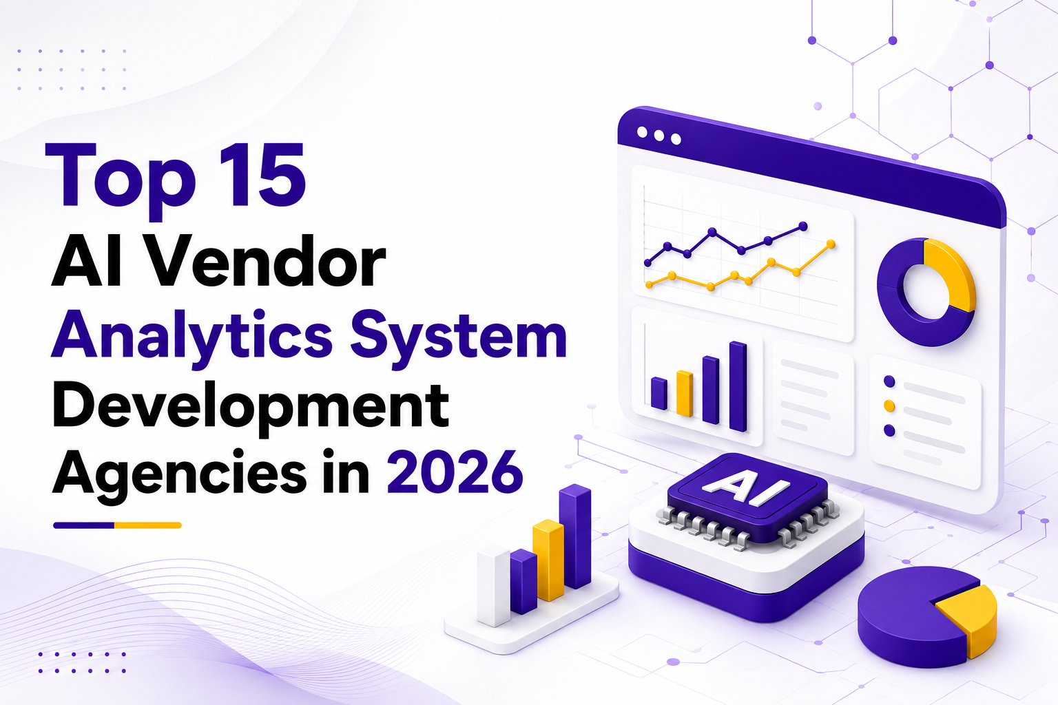 Top 15 AI Vendor Analytics System Development Agencies in 2026