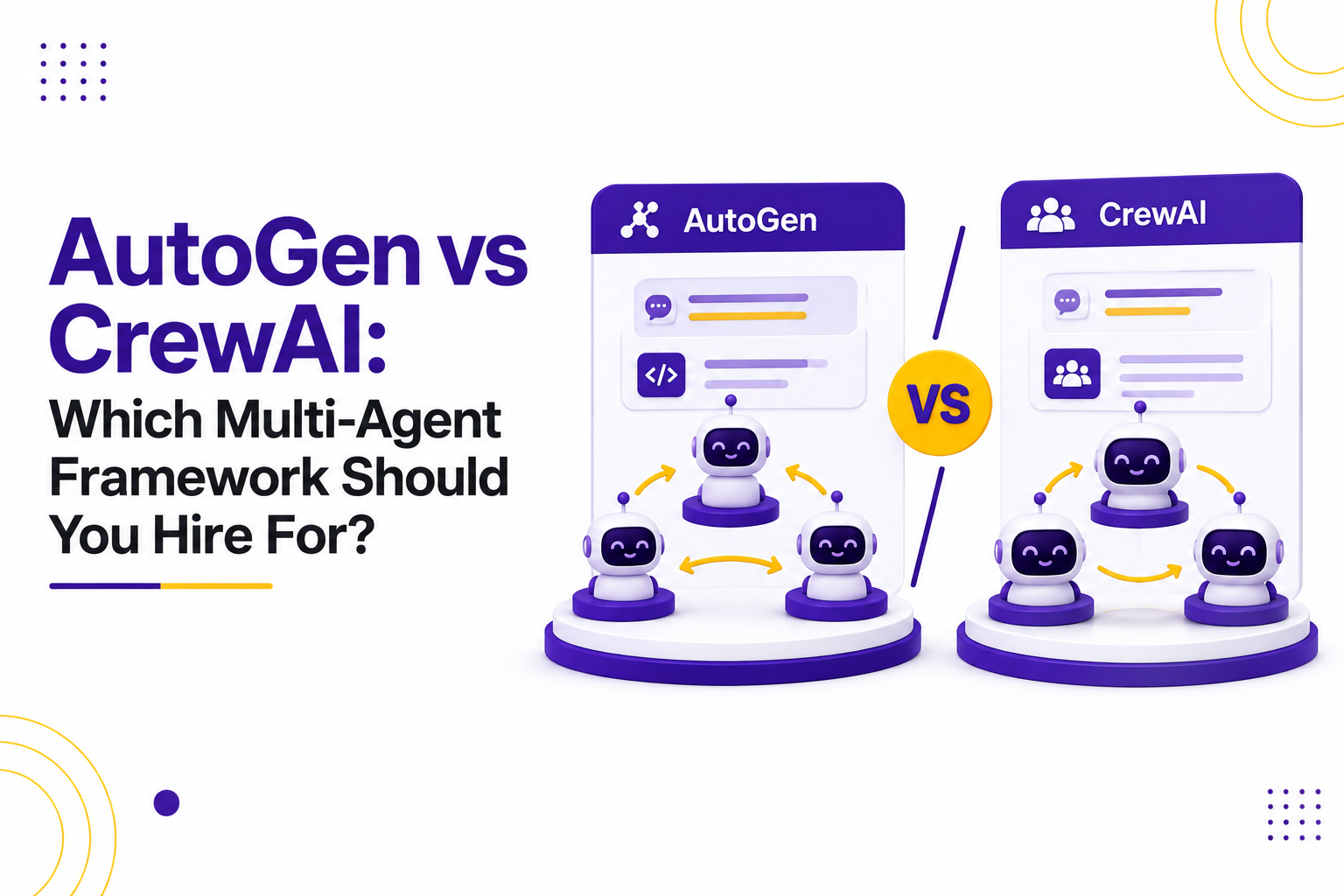 AutoGen vs CrewAI: Which Multi-Agent Framework Should You Hire For?