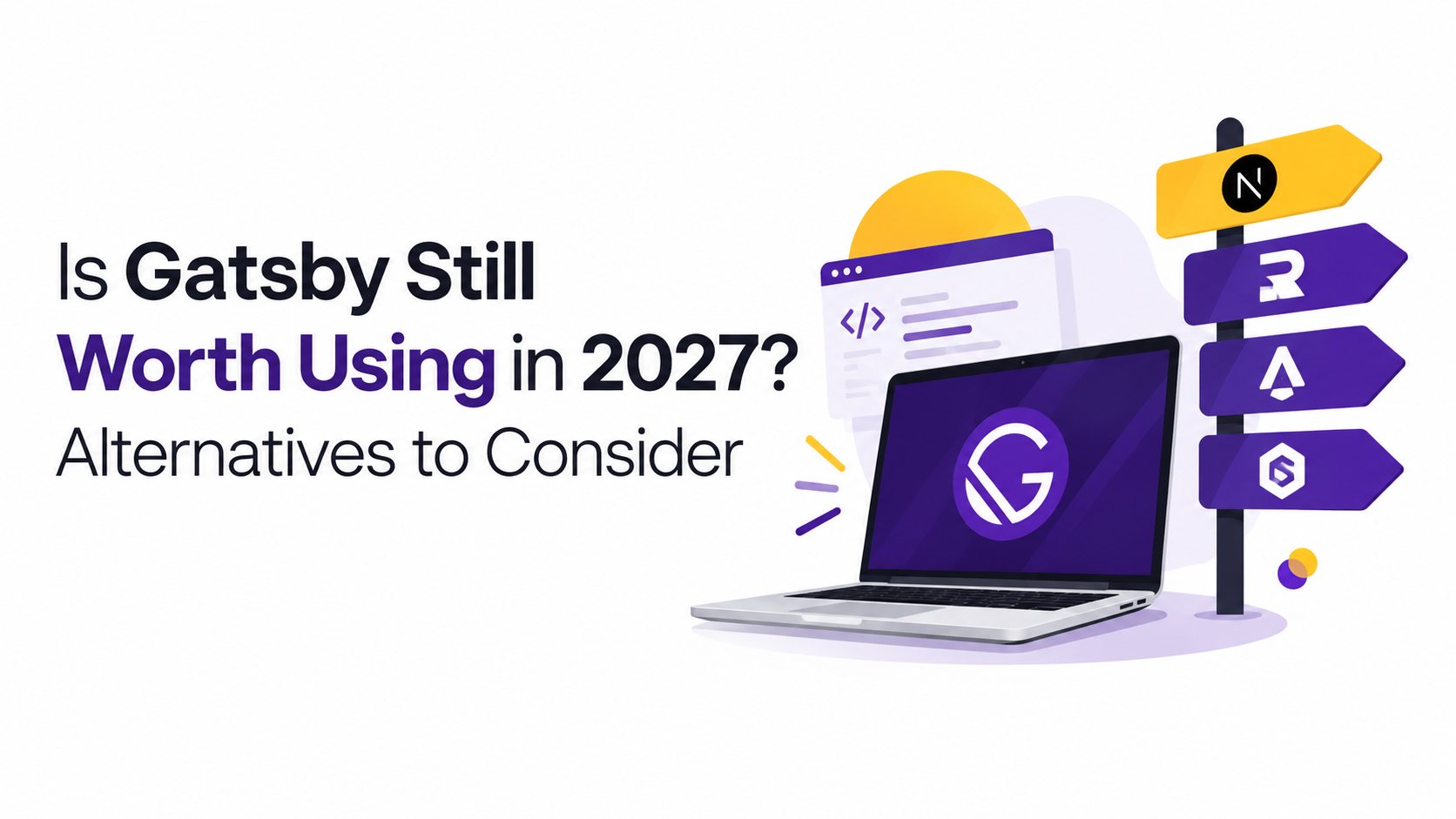 Is Gatsby Still Worth Using in 2027? Alternatives to Consider