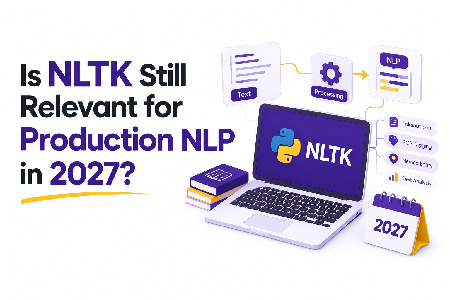 Is NLTK Still Relevant for Production NLP in 2027?