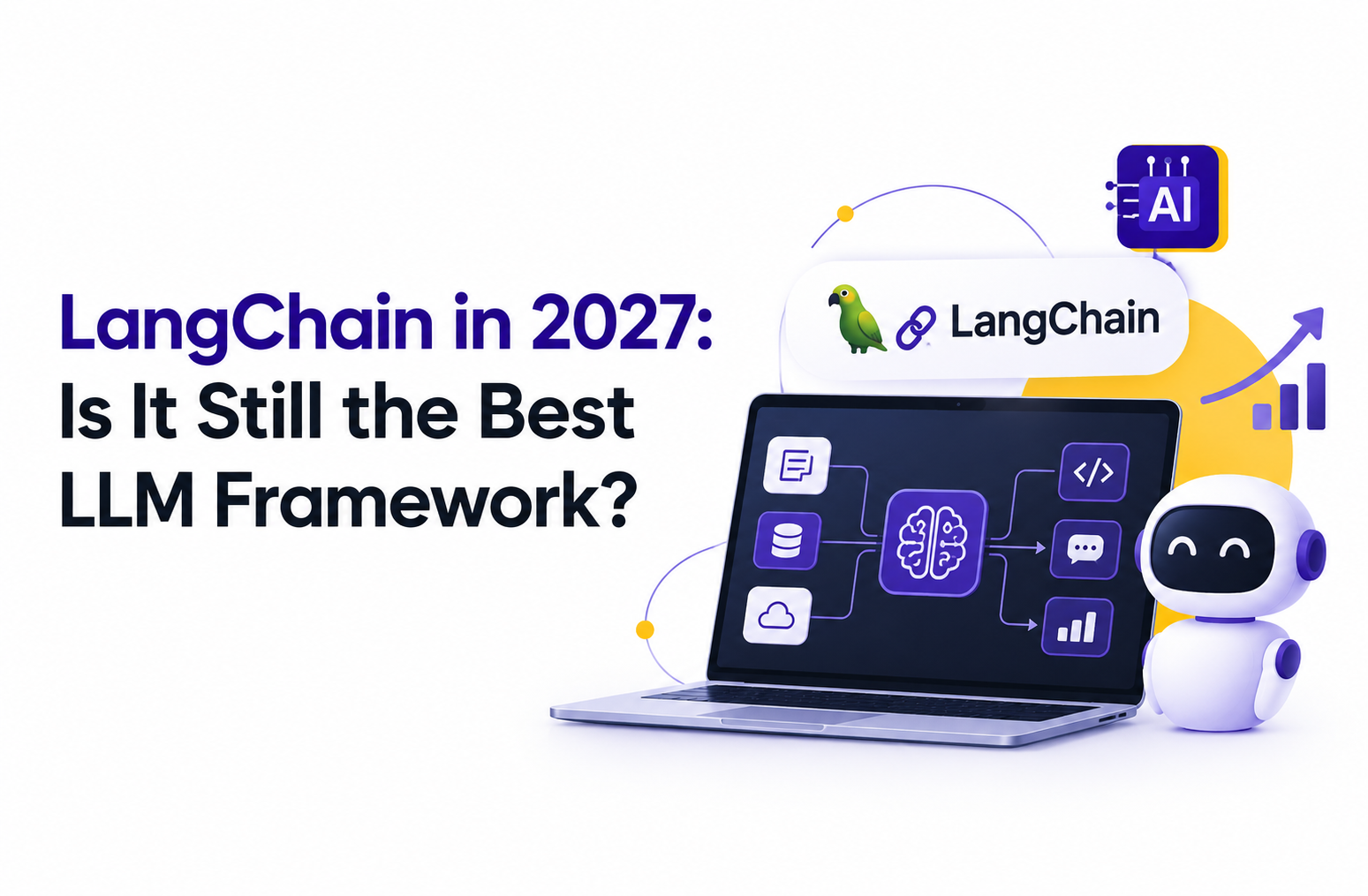 LangChain in 2027: Is It Still the Best LLM Framework?
