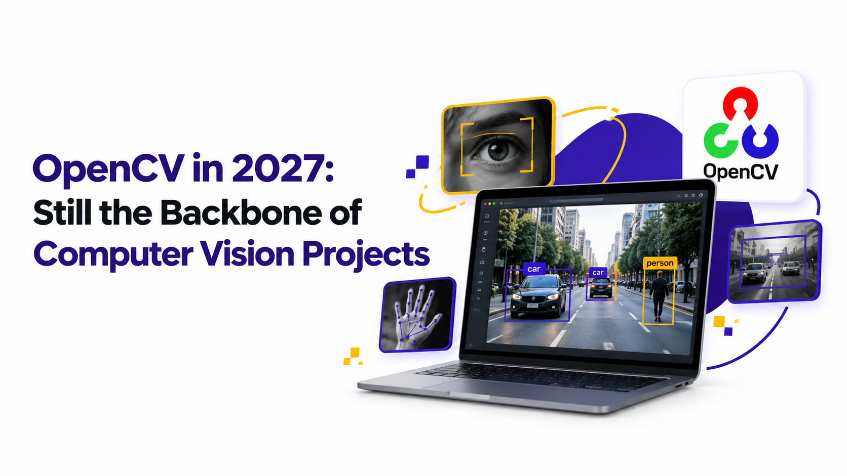 OpenCV in 2027: Still the Backbone of Computer Vision Projects