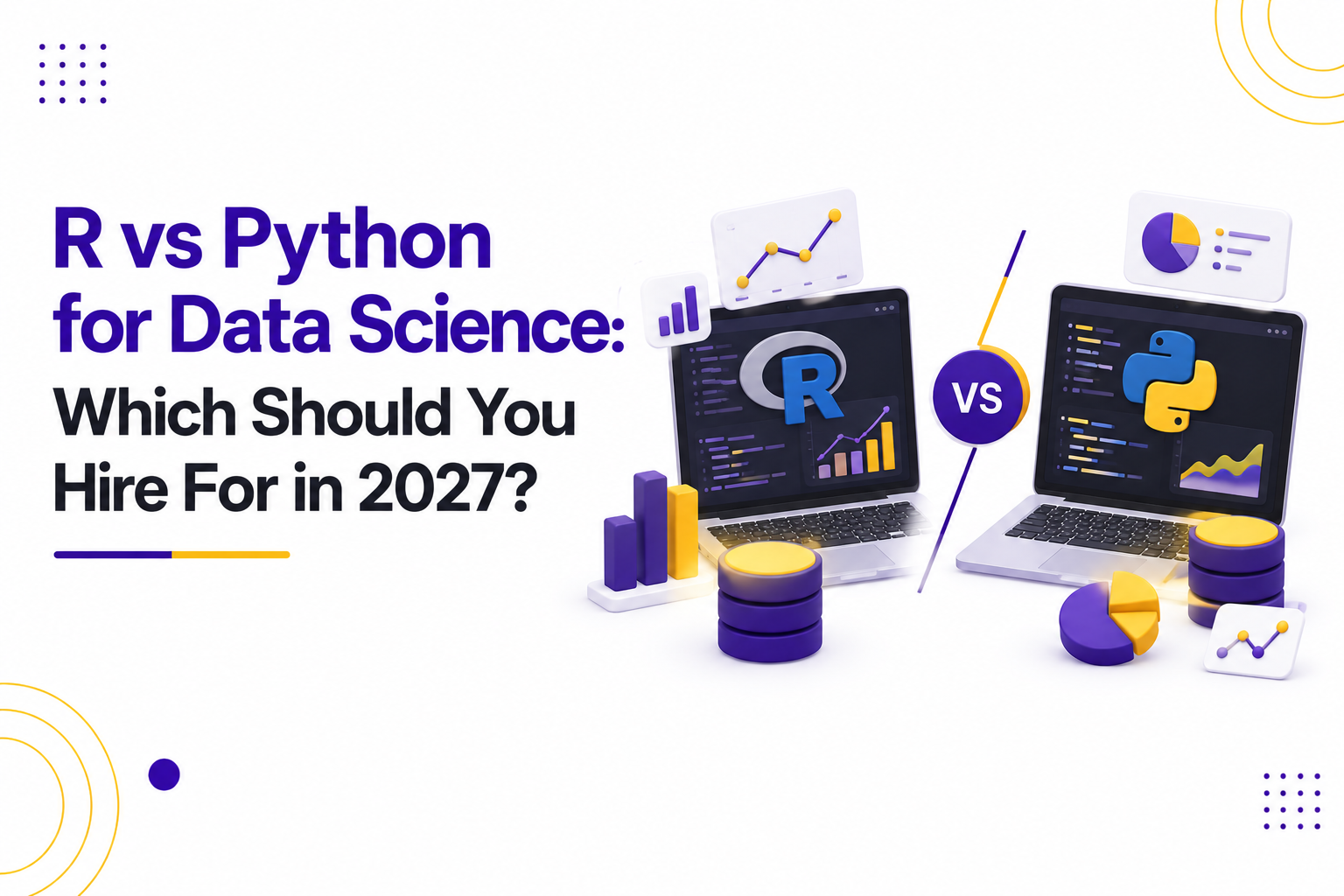 R vs Python for Data Science: Which Should You Hire For in 2027?