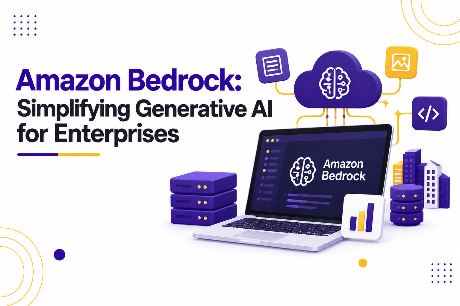 Amazon Bedrock: Simplifying Generative AI for Enterprises