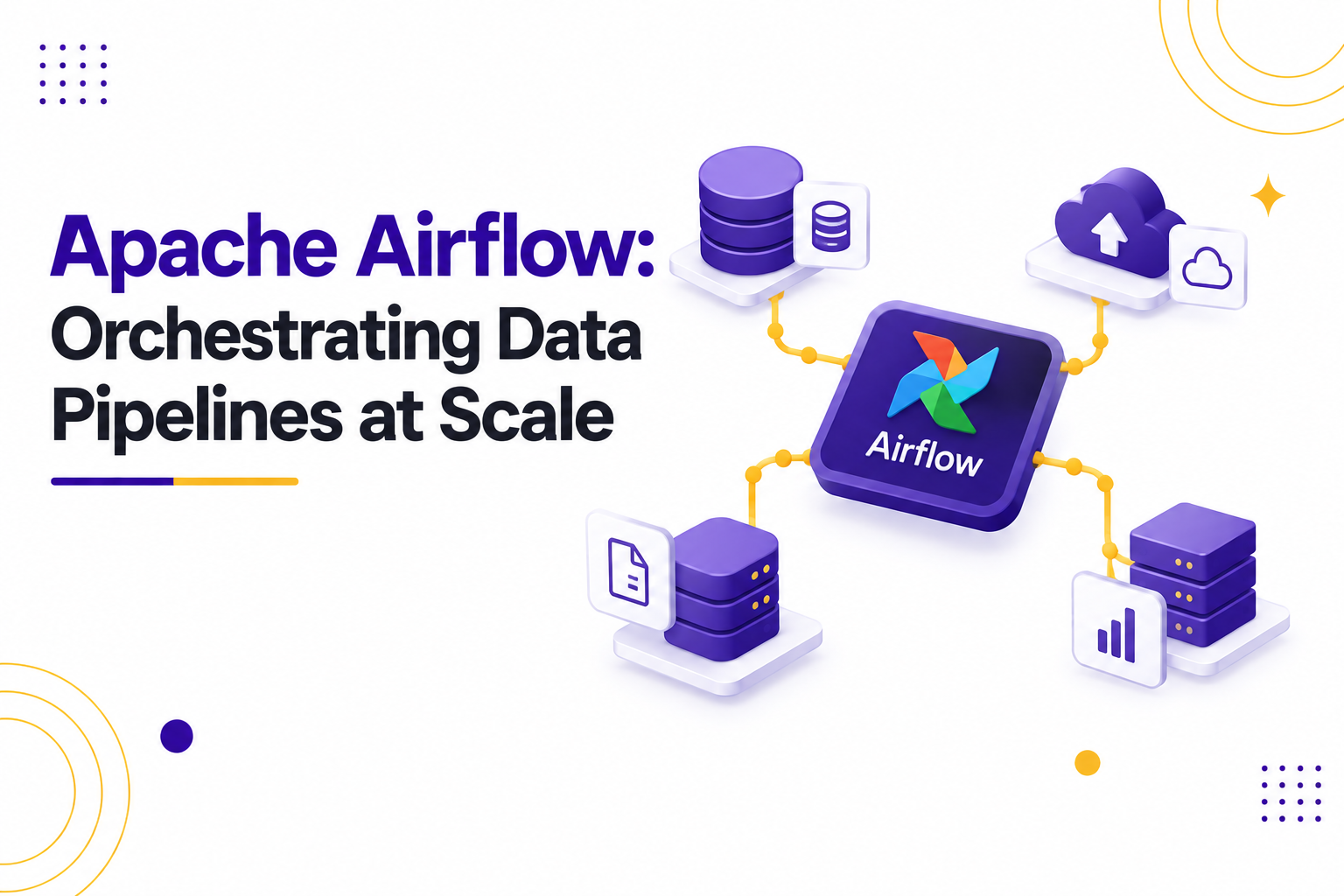 Apache Airflow: Orchestrating Data Pipelines at Scale