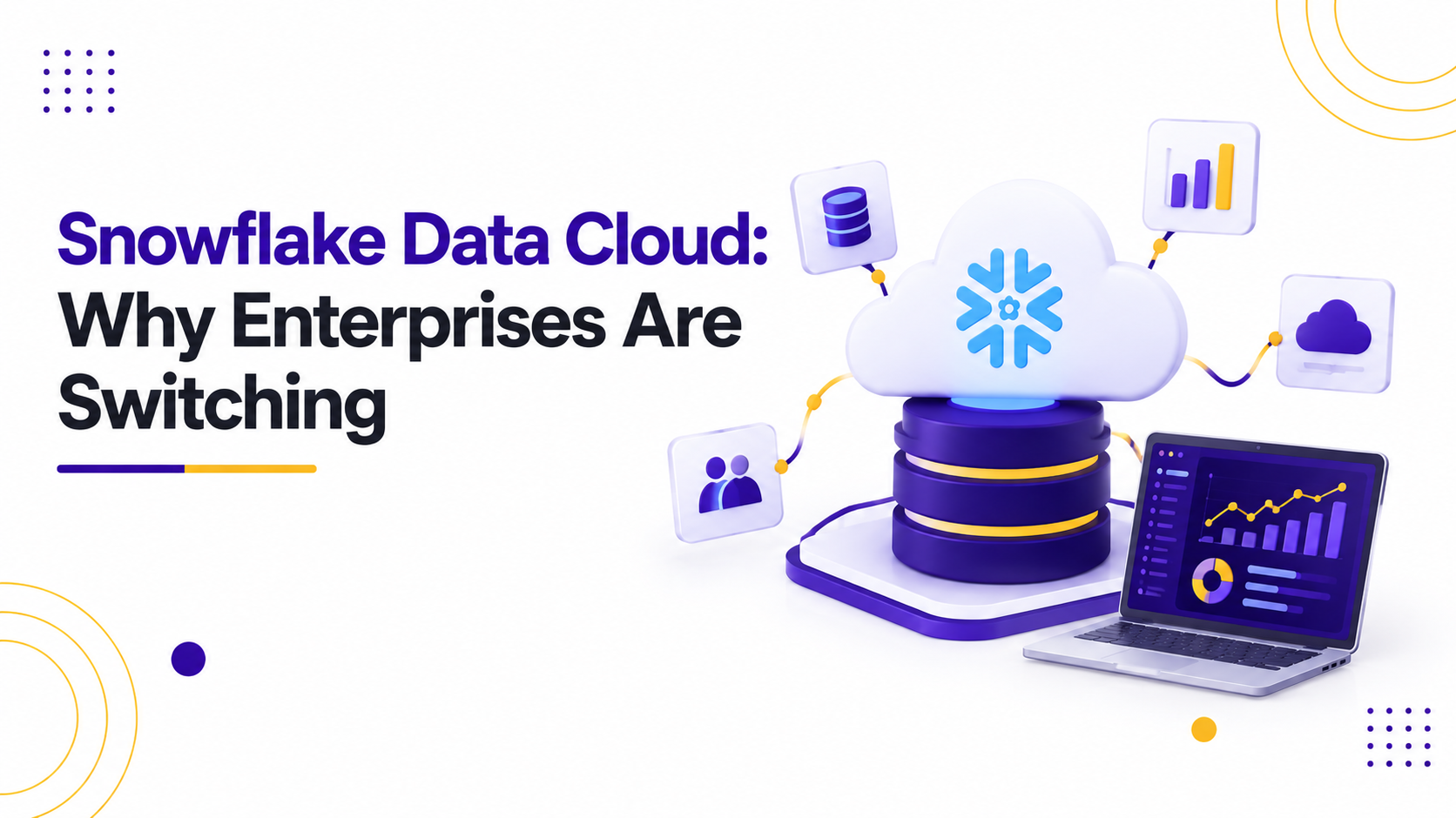 Snowflake Data Cloud: Why Enterprises Are Switching