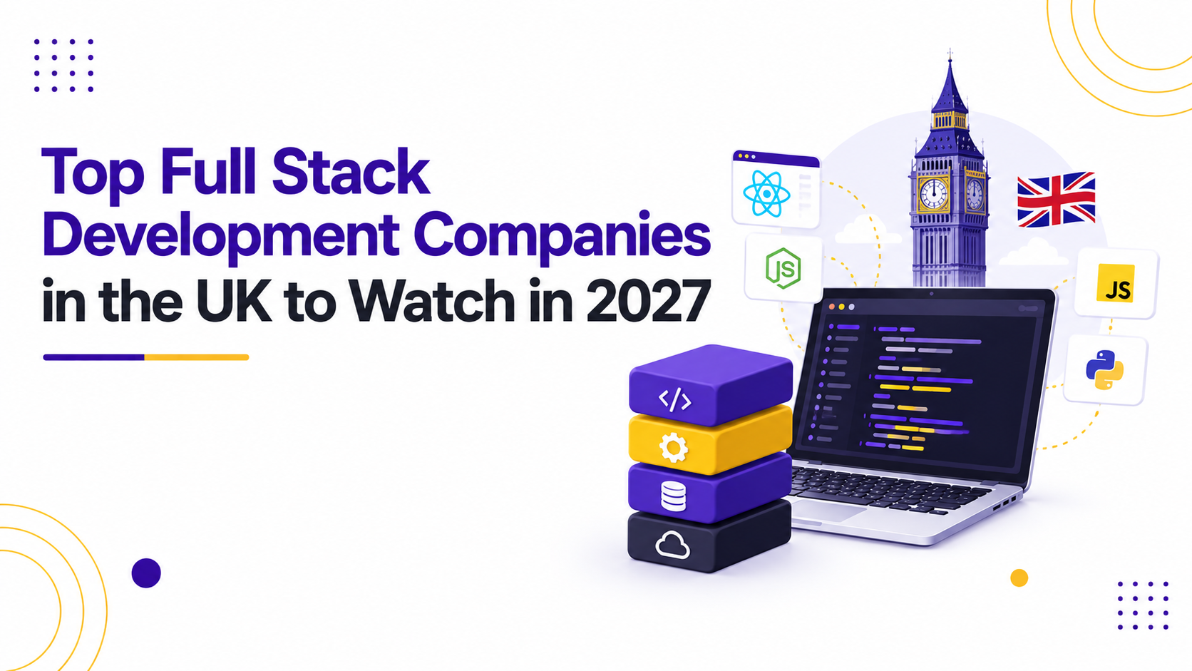 Top Full Stack Development Companies in the UK to Watch in 2027