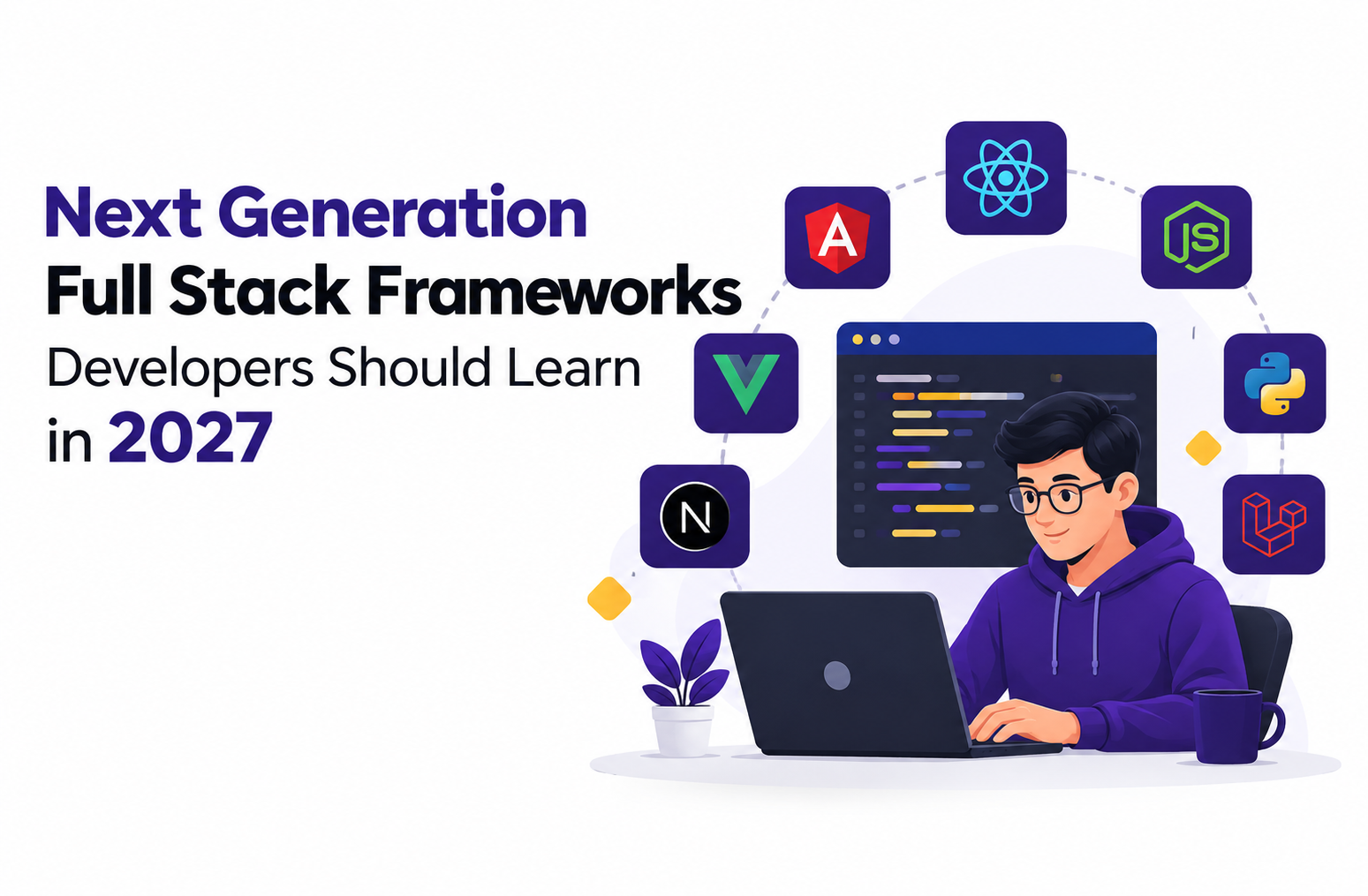 Next Generation Full Stack Frameworks Developers Should Learn in 2027
