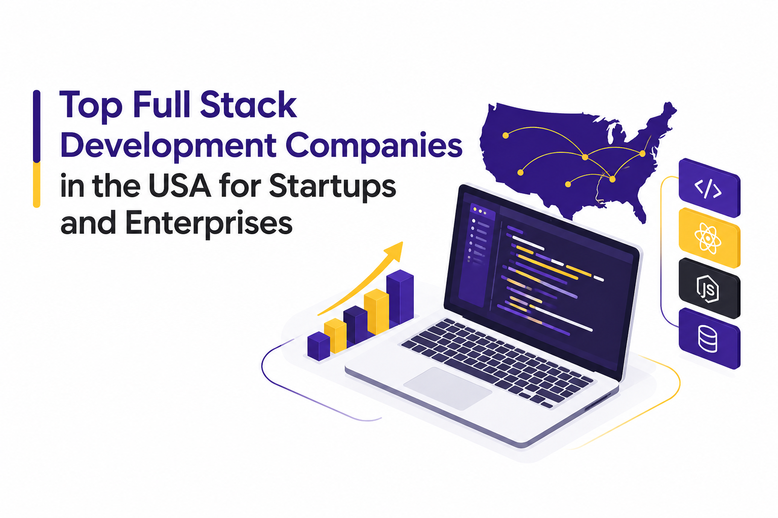 Top Full Stack Development Companies in the USA for Startups and Enterprises