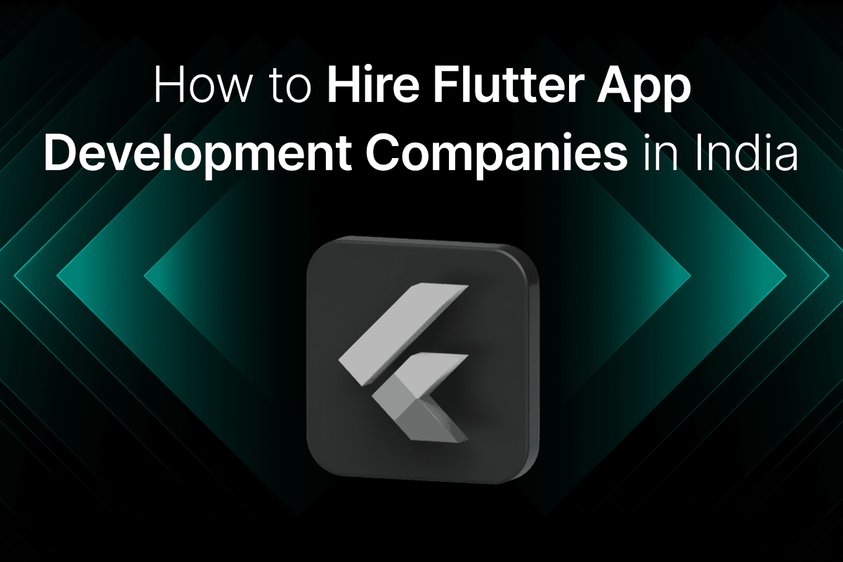 How to Hire Flutter App Development Companies in India