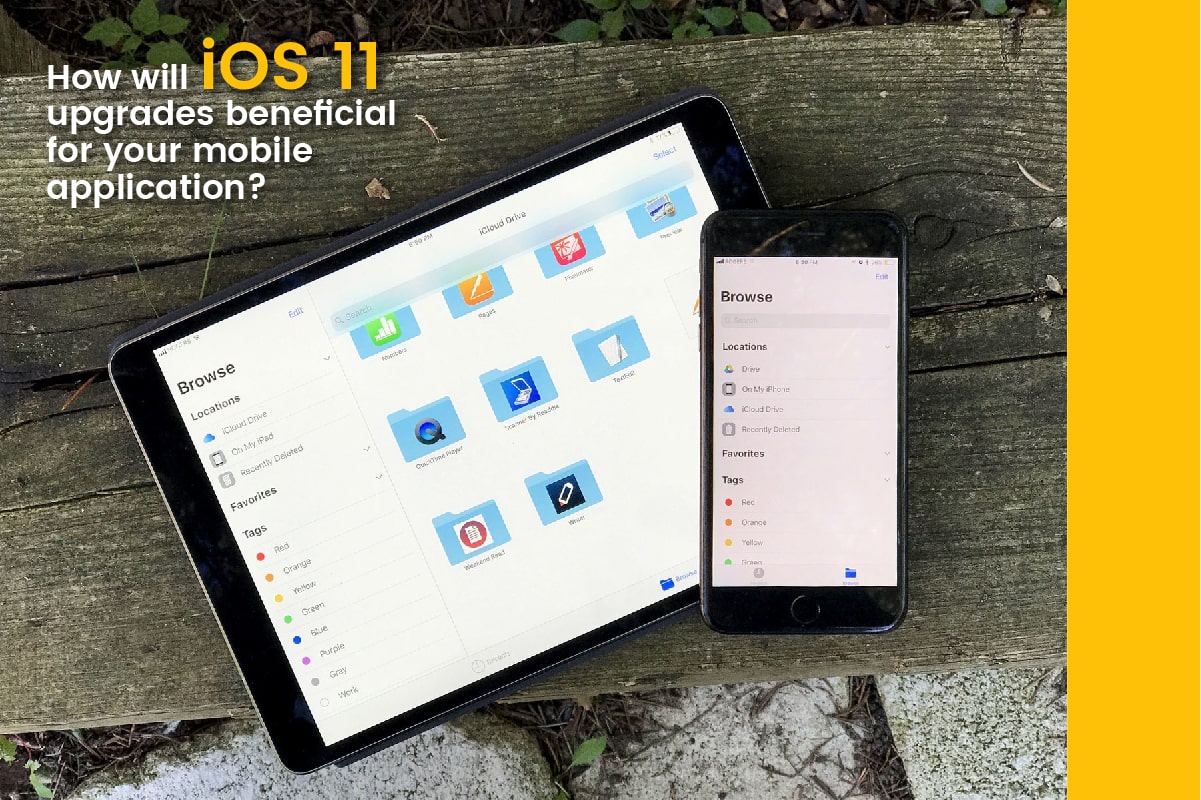 How will iOS 11 upgrades beneficial for your Mobile Application?