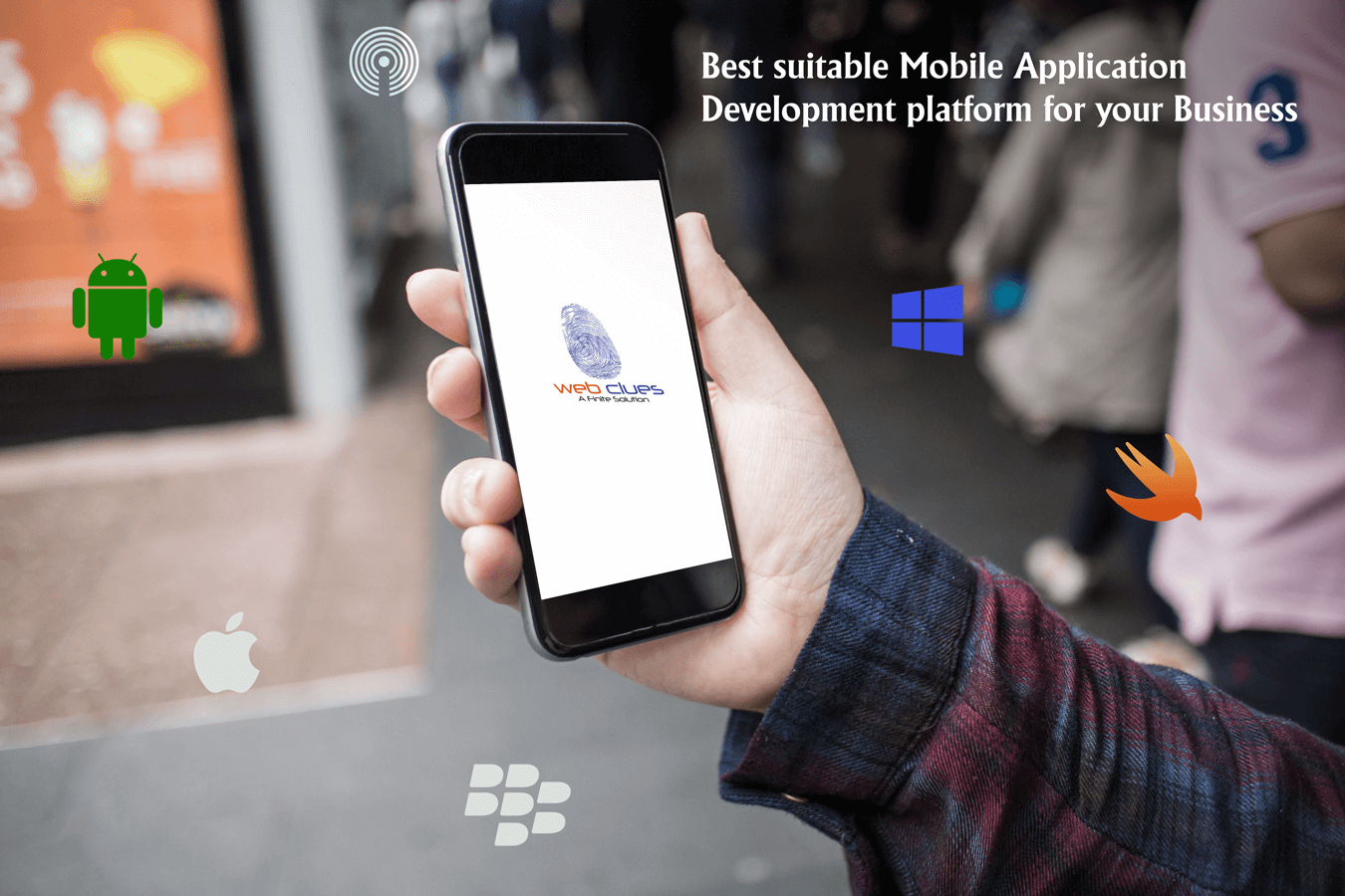 How to choose the best suitable Mobile App Platform for your Business?