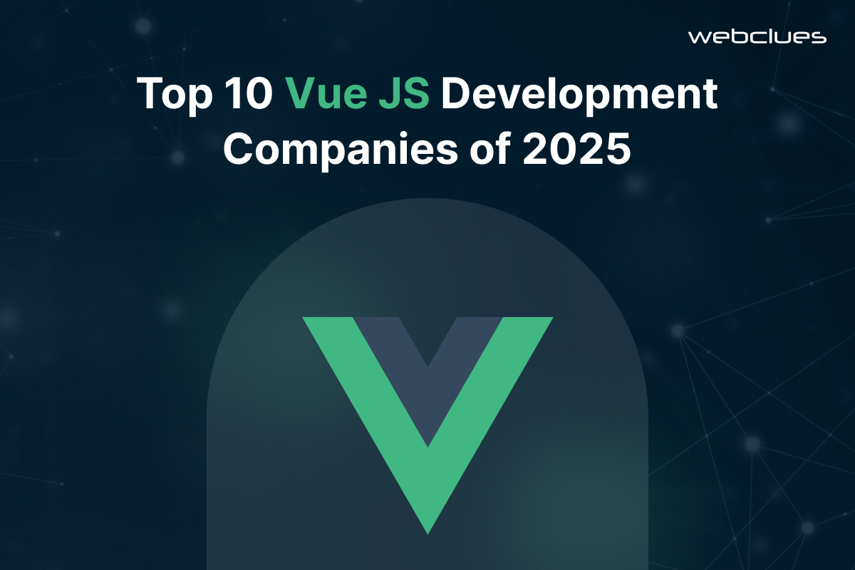 Top 10 Vue JS Development Companies of 2025