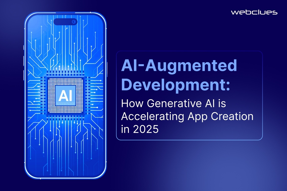 AI-Augmented Development: How Generative AI is Accelerating App Creation in 2025