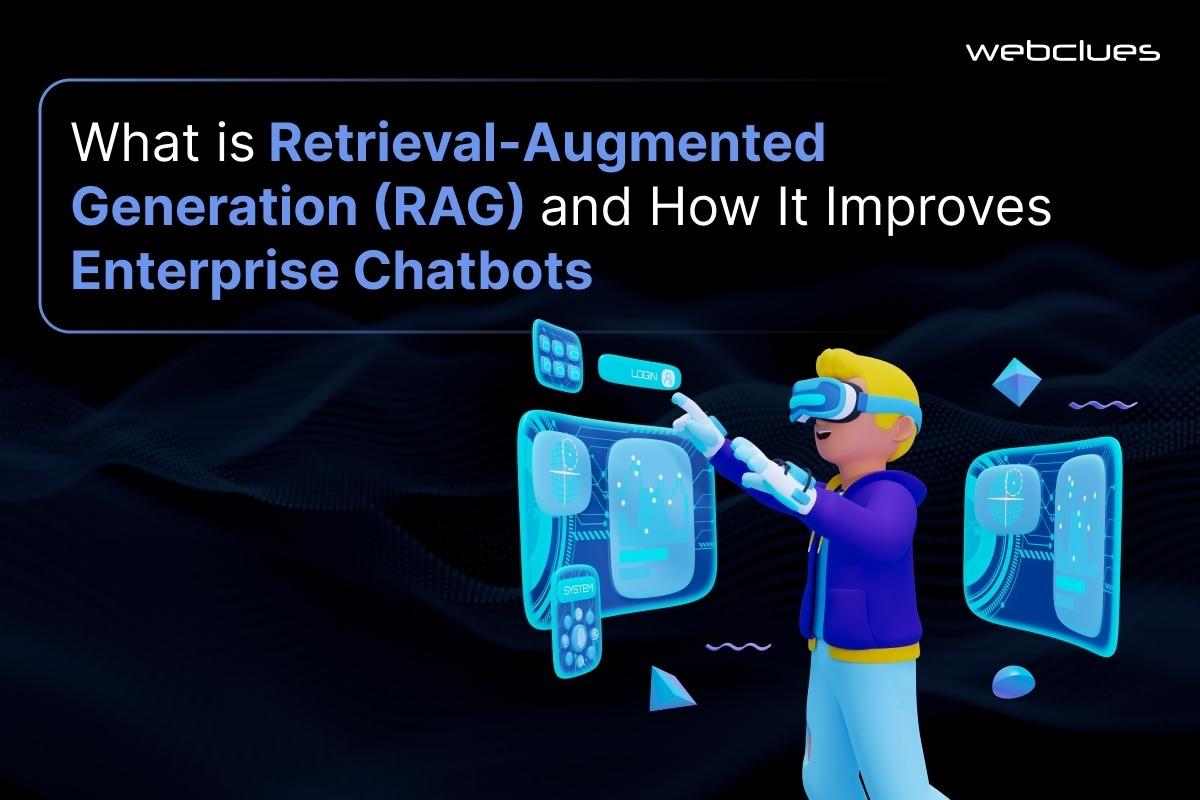 What Is Retrieval-Augmented Generation (RAG) and How It Improves Enterprise Chatbots