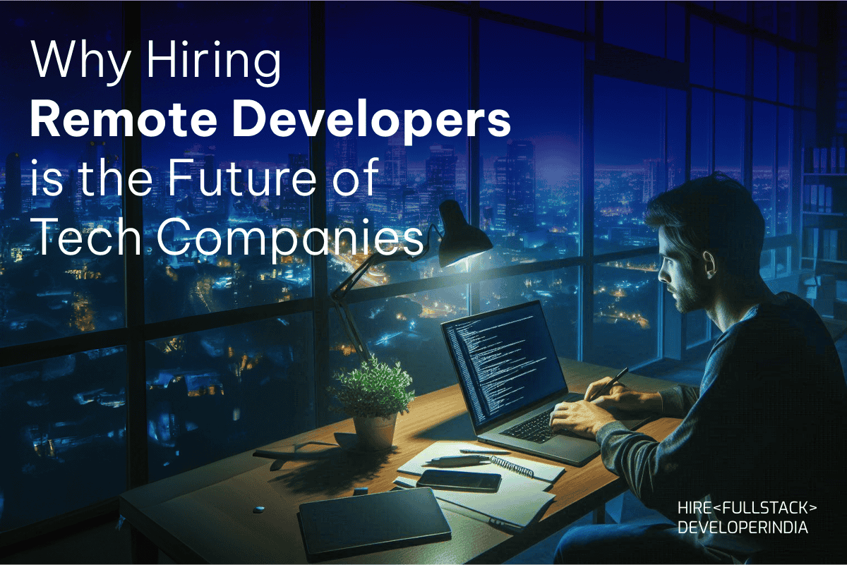 Why Hiring Remote Developers is the Future of Tech Companies