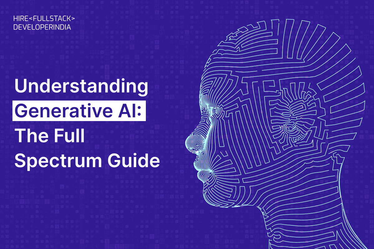 Understanding Generative AI: The Full Spectrum Guide