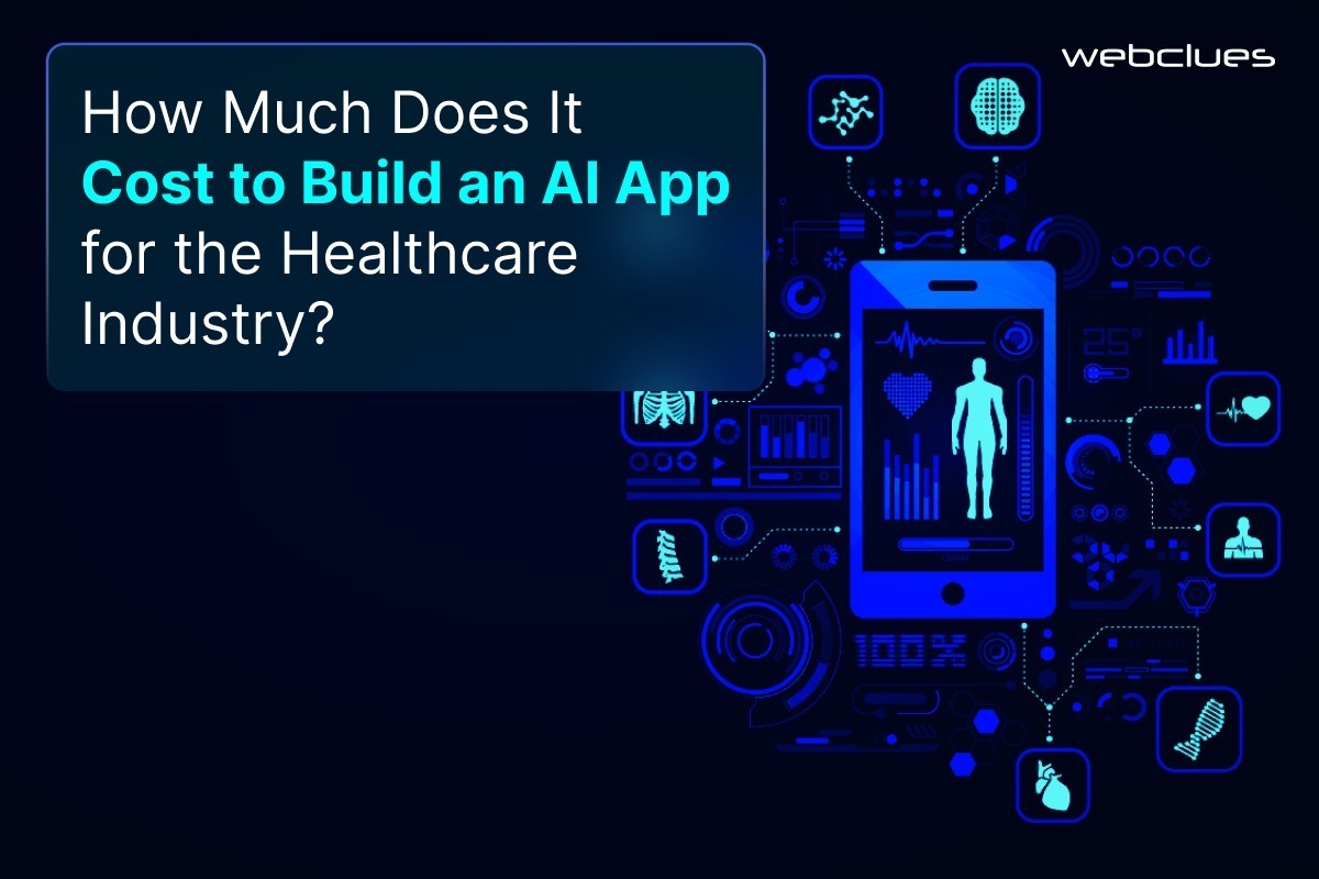How Much Does It Cost to Build an AI App for the Healthcare Industry?