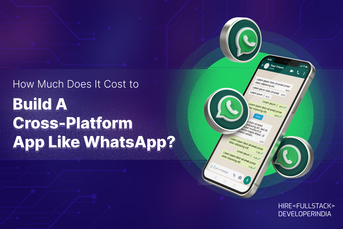 What Does It Cost to Build a Cross-Platform App Like WhatsApp?