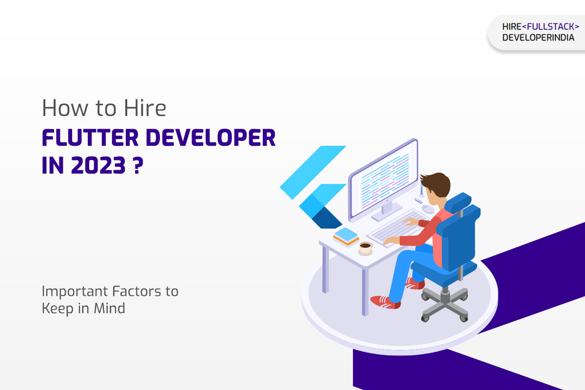 How to Hire Flutter Developer in 2023?