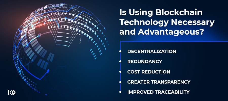 Is Using Blockchain Technology Necessary and Advantageous?