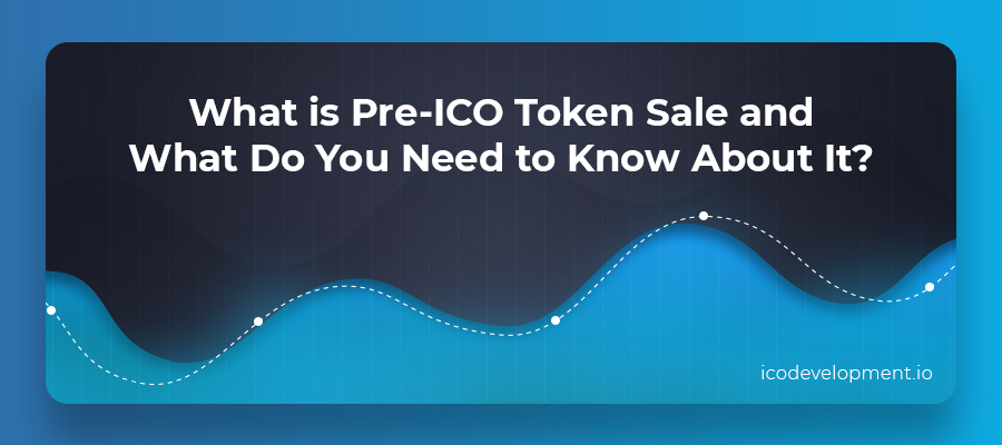 What is Pre-ICO Token Sale and What Do You Need to Know About It?