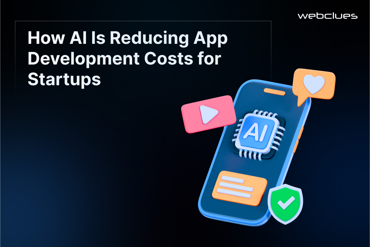 How AI Is Reducing App Development Costs for Startups