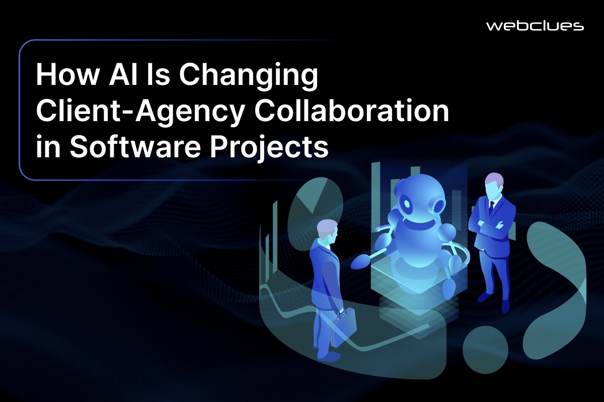 How AI Is Changing Client-Agency Collaboration in Software Projects