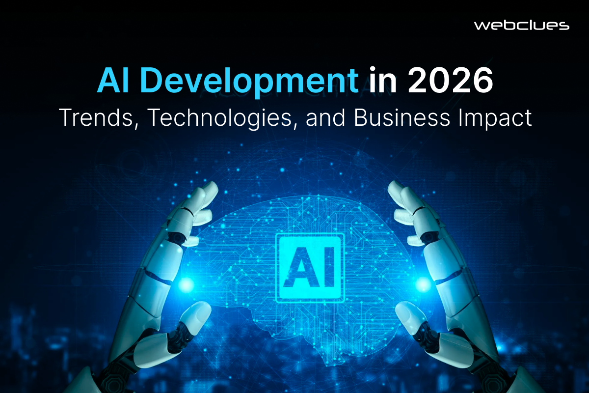 AI Development in 2026: Trends, Technologies, and Business Impact