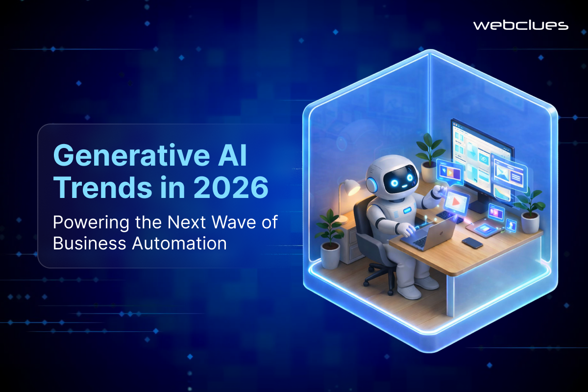 Generative AI Trends in 2026: Powering the Next Wave of Business Automation