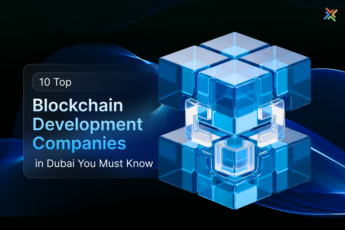 10 Top Blockchain Development Companies in Dubai You Must Know
