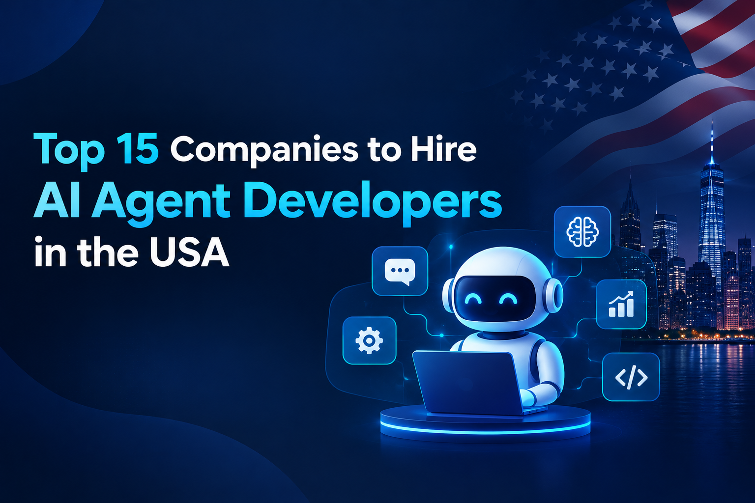 Top 15 Companies to Hire AI Agent Developers in the USA