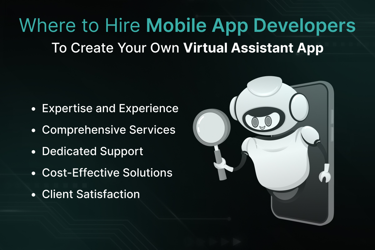 Where to Hire Mobile App Developers To Create Your Own Virtual Assistant App