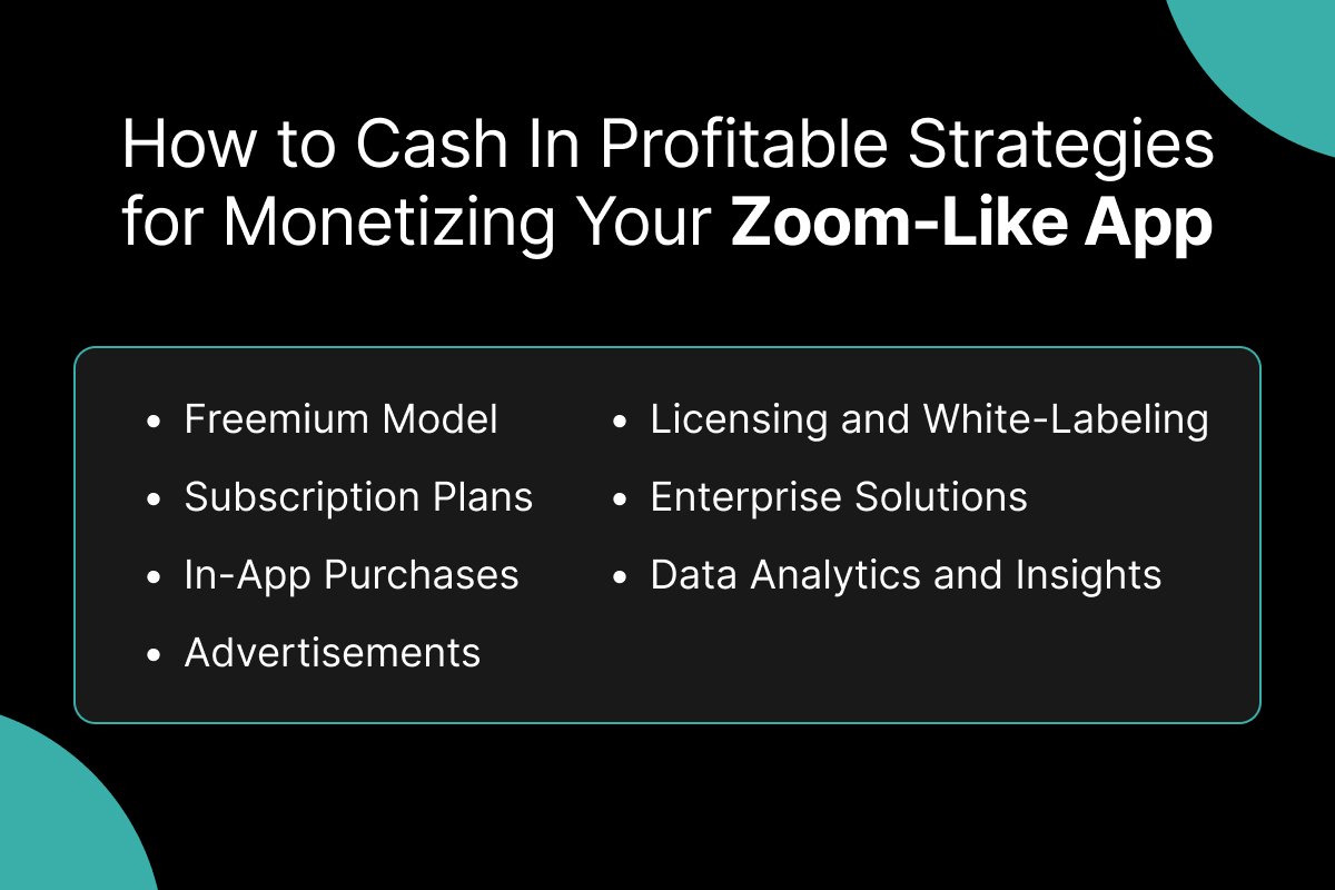 How to Cash In: Profitable Strategies for Monetizing Your Zoom-Like App